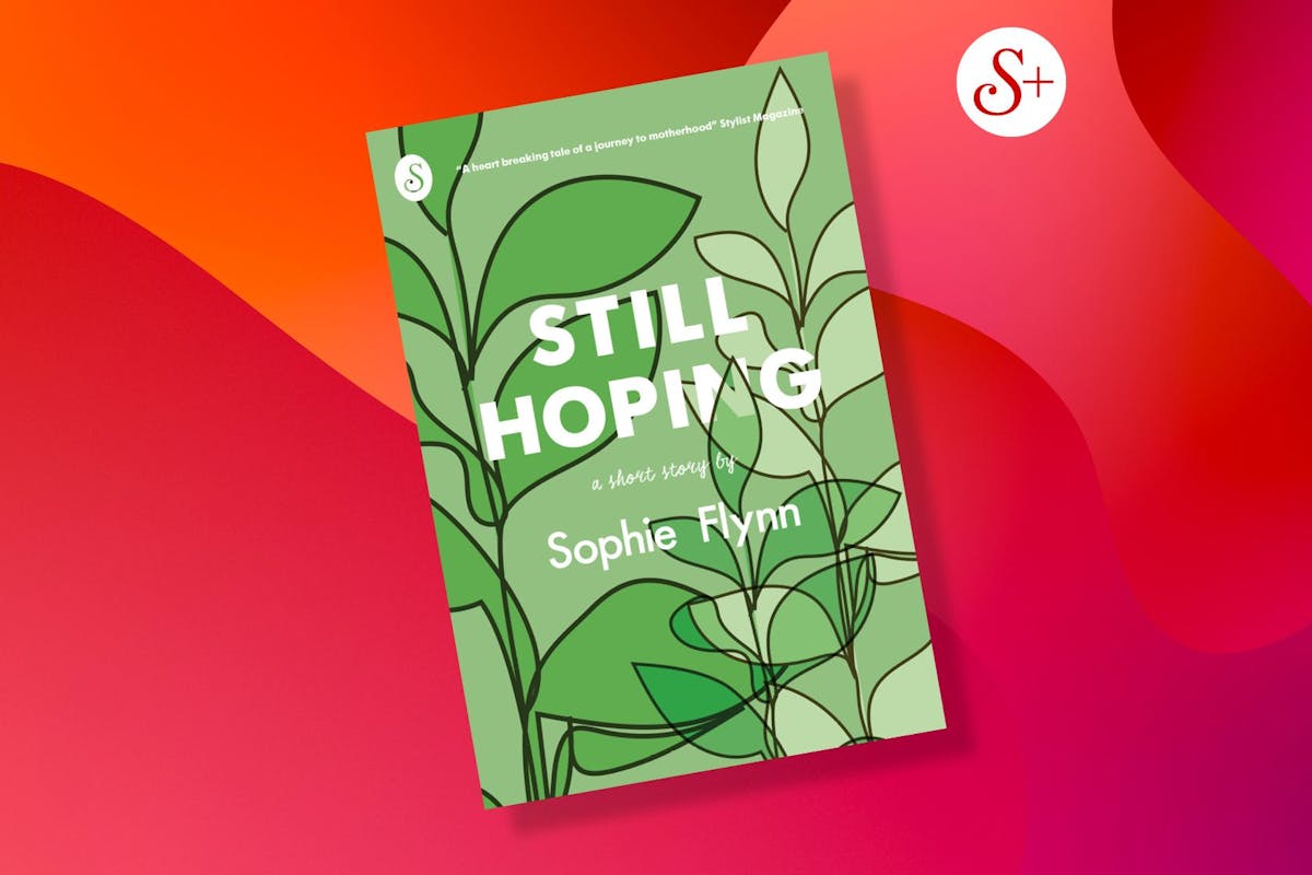 Stylist Short Stories: Still Hoping by Sophie Flynn